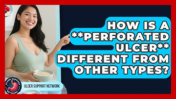 How Is A **perforated Ulcer** Different From Other Types? - Ulcer Support Network