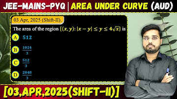JEE Mains 2025 PYQ | 03 Apr, 2025 (Shift-II).The area of the region {(x, y): |x - y| ≤ y ≤ 4/x} is