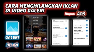 CARA MENGHILANGKAN IKLAN VIDEO DI GALERI