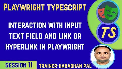 S#11: Interaction with Input Text Field & Link in Playwright with TypeScript #playwright #typescript