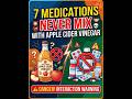 7 Medications You Should Never Mix With Apple Cider Vinegar