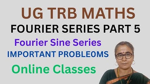 FOURIER SINE SERIES -UG TRB MATHS ONLINE CLASS #ugtrbmaths #ugtrb #fourierseries
