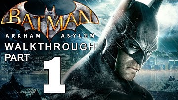 Batman: Arkham Asylum Walkthrough: Part 1 of 14 Joker Breaks Free