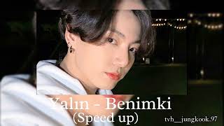 Yalın - Benimki (Speed up) Resimi