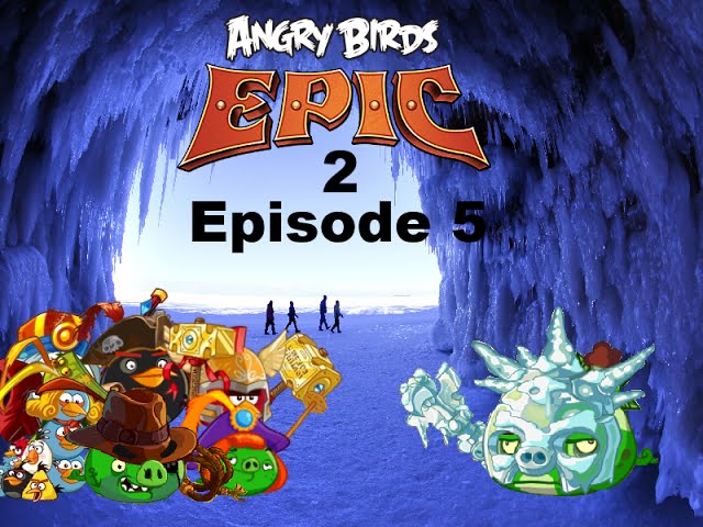 Angry Birds Epic 2 Plush Adventures Episode 5: The Ice Shaman