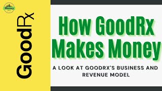 How Does GoodRx Make Money? Business Model Explained - Money Maker TV