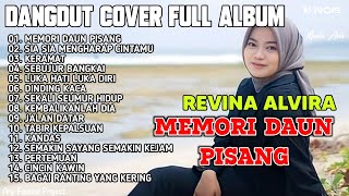 REVINA ALVIRA FULL ALBUM COVER DANGDUT TERBARU 2023 | MEMORI DAUN PISANG , SIA SIA MENGHARAP CINTAMU