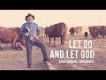 Let Go And Let God - Grassroots with Angus Buchan