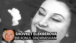 Shovket Elekberova - Bir Konul Sindirmisham(Smoke 2020 Edit)