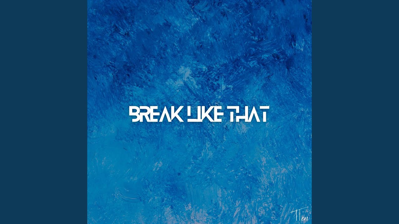 Watch Break Like That on YouTube Watch Break Like That on YouTube
