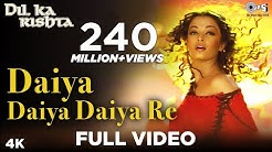 Daiya Daiya Daiya Re - Video Song | Dil Ka Rishta | Aishwarya Rai & Arjun Rampal | Alka Yagnik  - Durasi: 4:52. 