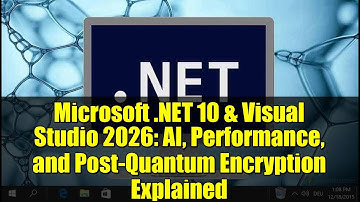 Microsoft .NET 10 & Visual Studio 2026: AI, Performance, and Post-Quantum Encryption Explained
