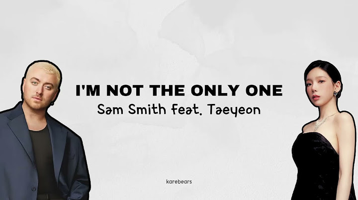 Sam Smith Feat Taeyeon - I'm Not The Only One