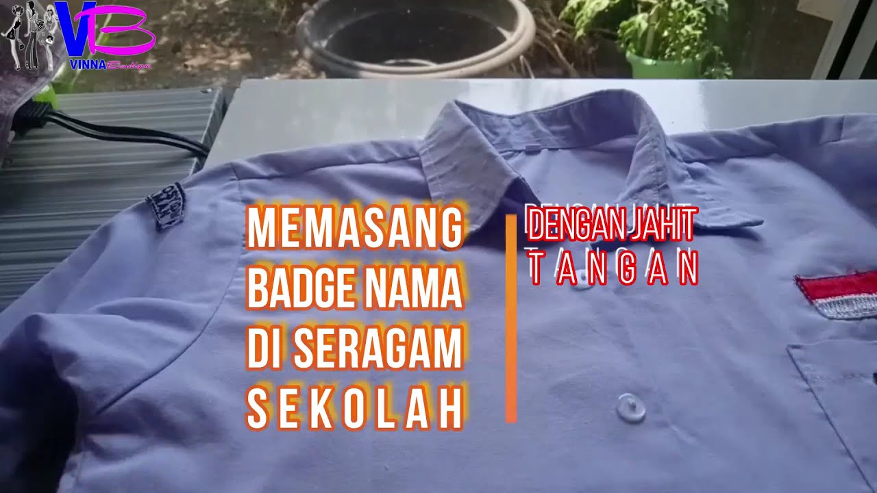 Memasang Badge Nama Di Seragam Sekolah Dengan Jahit Tangan