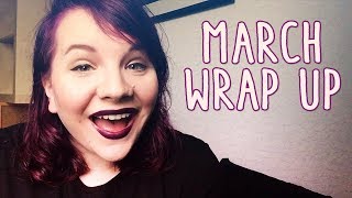 March Wrap Up | 2018