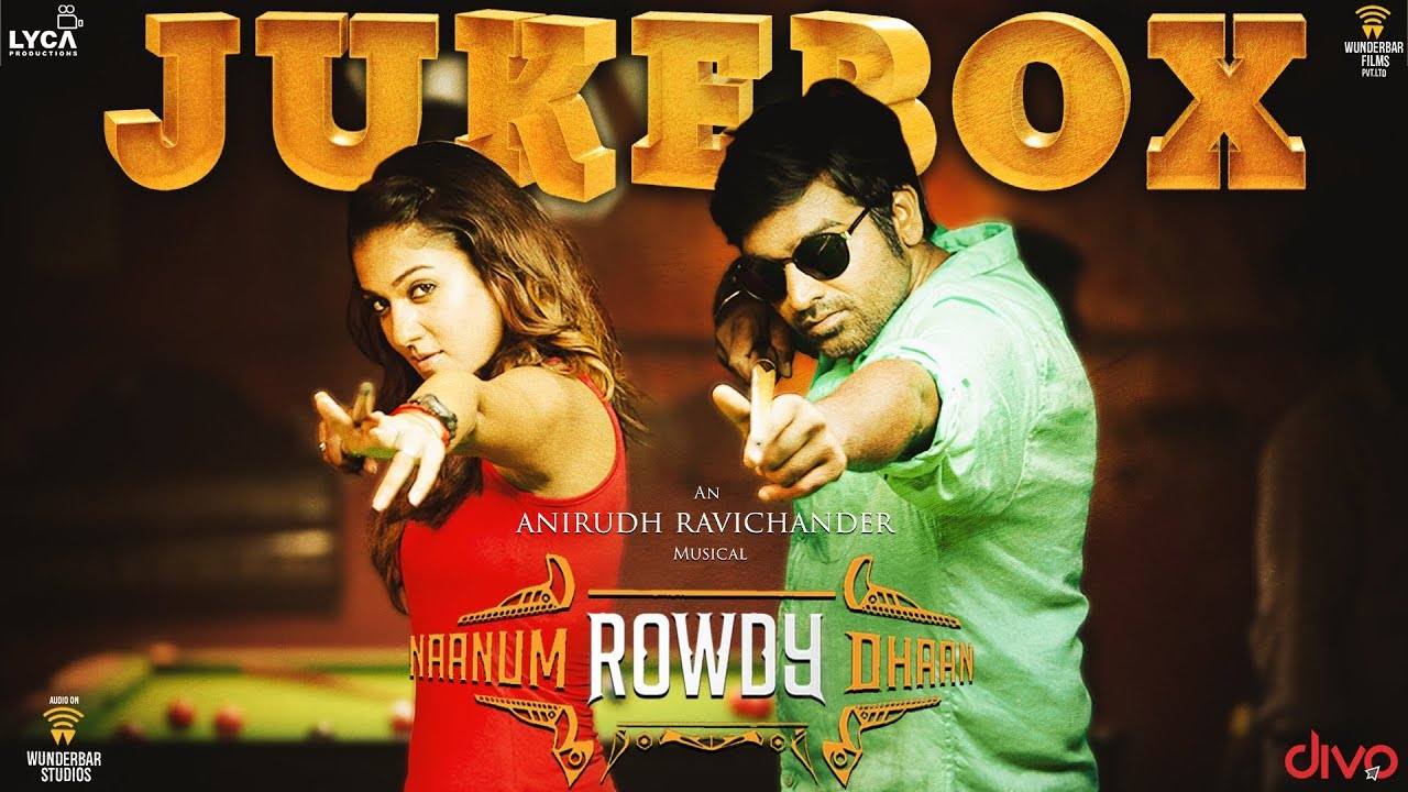 Naanum Rowdy Dhaan   Official Jukebox  Vijay Sethupathi  Nayanthara  Anirudh  Vignesh ShivN