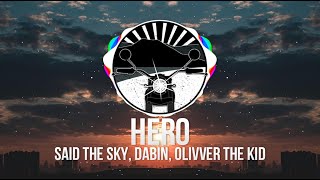 Said The Sky, Dabin, Olivver The Kid - Hero