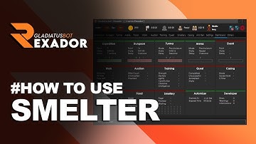 REXADOR GLADIATUS BOT [2020] – HOW TO USE SMELTER FEATURE #Part3