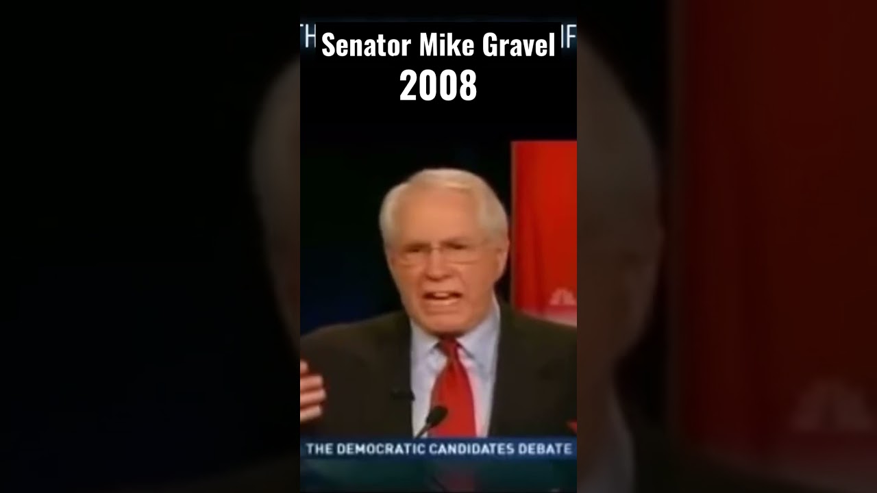 Democrat Senator Mike Gravel 2008 Democrat Presidential Debate — It could have been so different