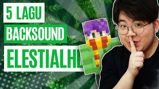 6 LAGU BACKSOUND YANG SERING ELESTIALHD PAKAI!! DAN SEDANG KALIAN CARI!! #5