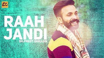 Raah Jandi | Dilpreet Dhillon | Full Audio Song | Desi Crew