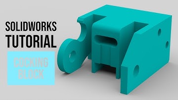 SolidWorks Tutorial #44: Cocking Block