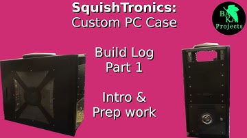 SquishTronics Custom PC Build log Part 1
