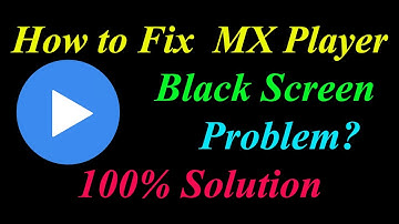 How to Fix MX Player App Black Screen Problem Solutions Android & Ios - Fix MX Player  Black Screen