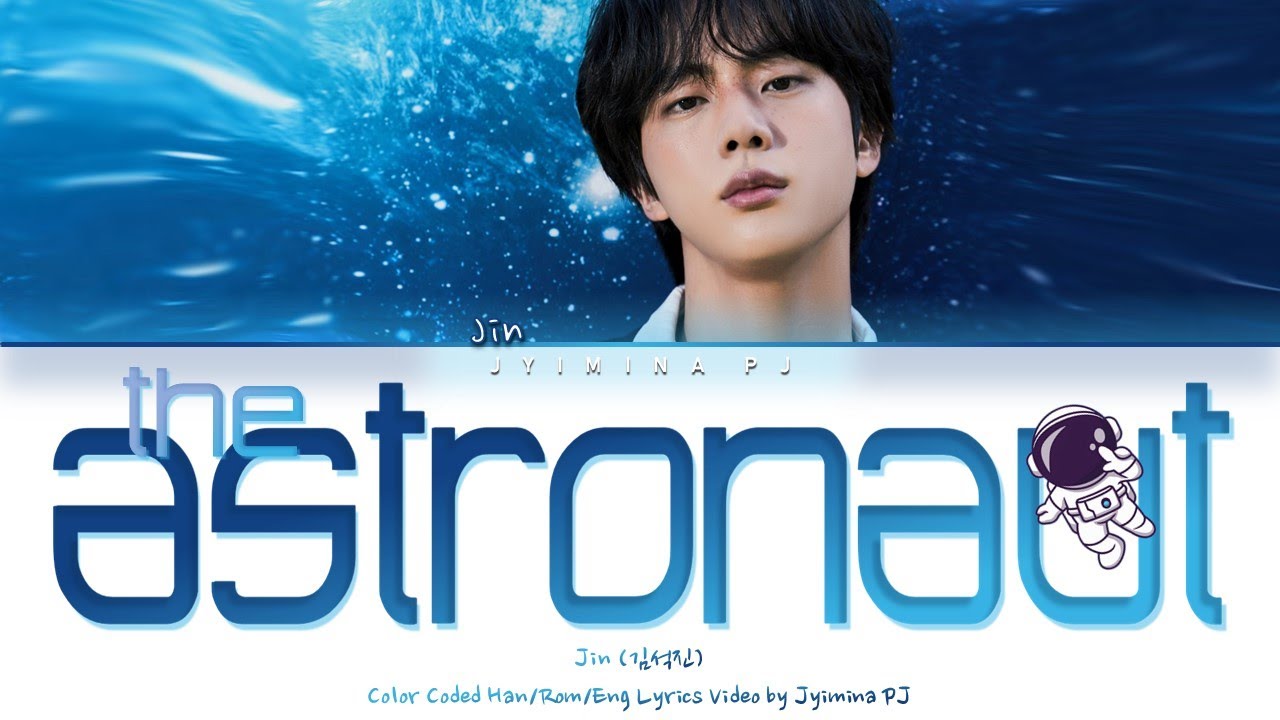 Jin (진) - 'The Astronaut' Lyrics (Color Coded_Han_Rom_Eng) - YouTube