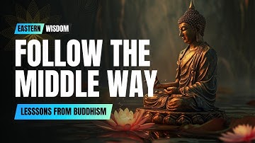The Middle Way: Balancing Extremes in Buddhist Teachings