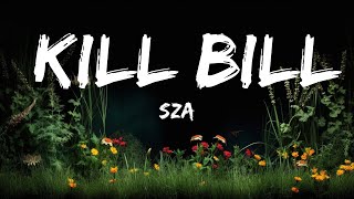 SZA - Kill Bill (Lyrics) | 15min Version