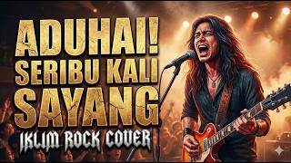 Download Lagu Aduhai Seribu Kali Sayang - Iklim Rock Version 🎸🔥 MP3