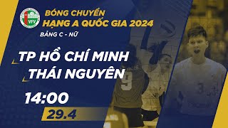 🔴Trực tiếp: VTP HỒ CHÍ MINH vs THÁI NGUYÊN | Bảng C - Nữ giải bóng chuyền hạng A quốc gia 2024