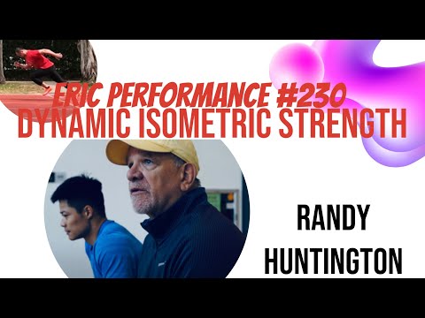 Eric Performance #230 Randy Huntington Dynamic isometric strength