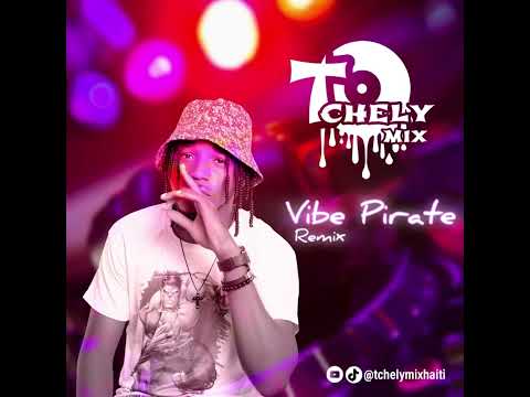 Vibe Pirate remix by Tchely Mix
