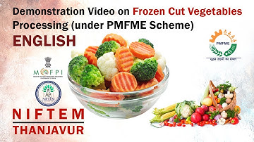 Demonstration Video on Frozen Cut Vegetables Processing (under PMFME Scheme) - ENGLISH
