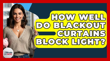 How Well Do Blackout Curtains Block Light? - Ultimate Life Hacks