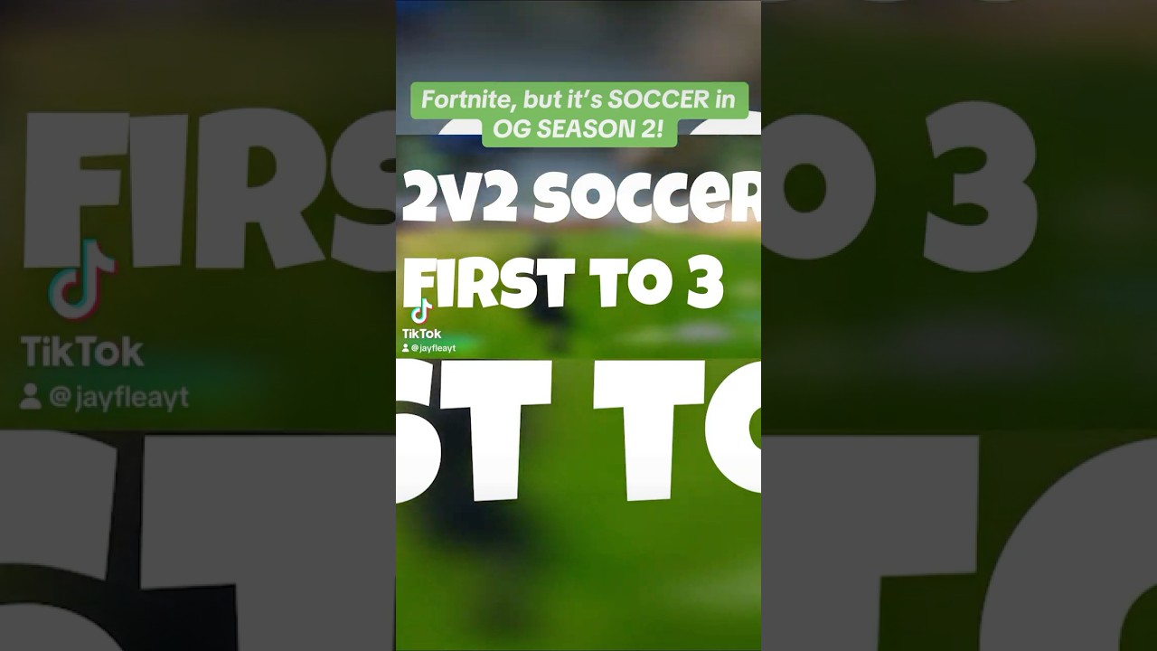 Fortnite, but it’s SOCCER in OG SEASON 2! 