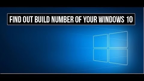 Windows - How to check the windows version build number