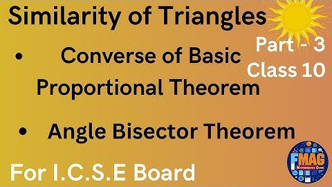 Similarity of Triangles| Part 3 | Converse of Basic Proportional Theorem|Angle Bisector Theorem.