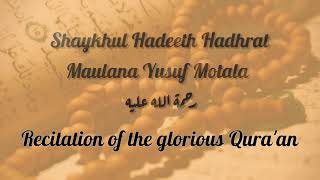 Beautiful recitation by Shaykhul Hadeeth Hadhrat Maulana Yusuf Motala RA