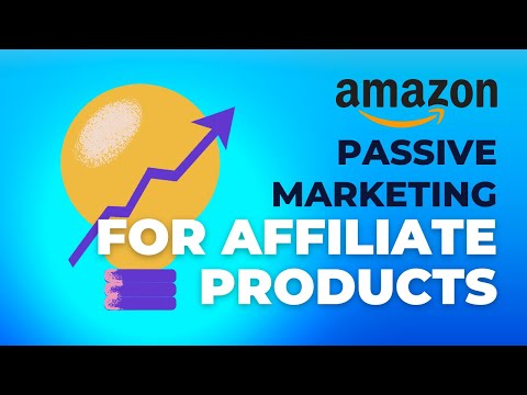 Thumbnail for Passive Marketing Strategies for Affiliate Products
