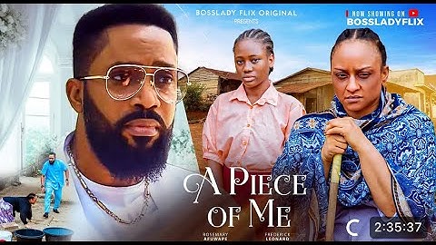 A PIECE OF ME 2 Latest 2025 Nigerian Movie Starring: Frederick Leonard Rosemary Afuwape Full Movie
