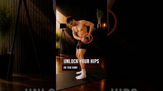 HOW TO UNLOCK YOUR HIPS NOW