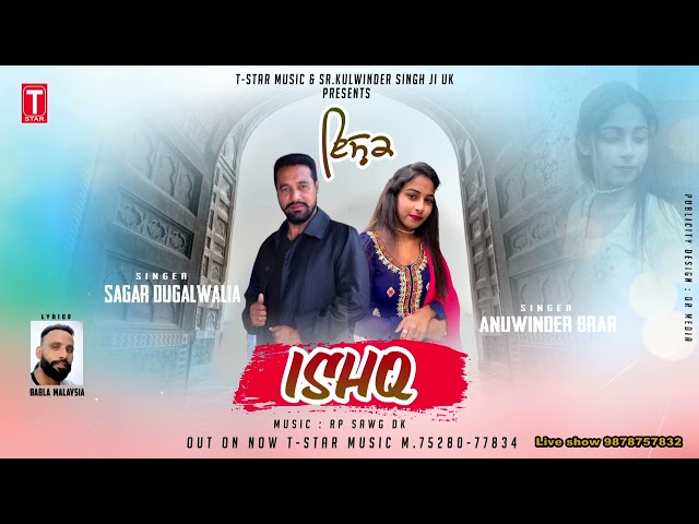 ISHQ=SAGAR DUGALWALIAu0026ANUWINDER BRAR=LYRICS=BABLA MALAYSIA=TSTAR MUSIC 9878757832 class=