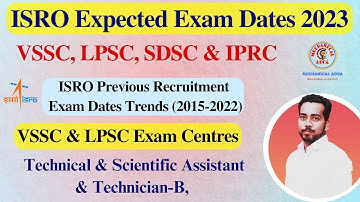 ISRO VSSC LPSC SDSC IPRC - Expected Exam Date 2023 | VSSC & LPSC Exam Centre