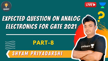 Expected Question on Analog Electronics for GATE 2021 | Part-8 | Shyam Priyadarshi