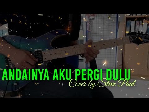 Alleycats - Andainya Aku Pergi Dulu | Cover by Steve Paul ...