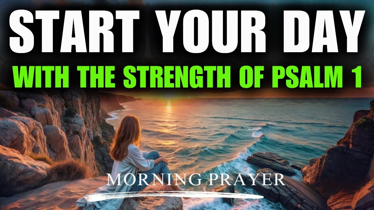 Psalm 1: Begin Your Day With This Morning Prayer And Feel God Always By ...