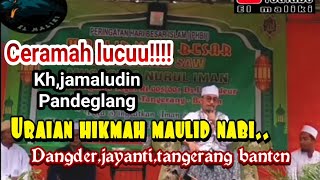 Ceramah lucu | kh jamaludin pandeglang | acara maulid nabi muhamad s.a.w